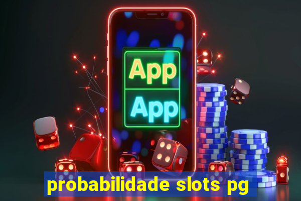 probabilidade slots pg